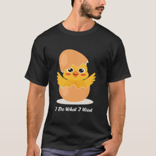 Lustiges Babyküken Ich mache was ich will Niedlich T-Shirt
