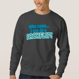 Lustiges Backflip Zitat-Sweatshirt Sweatshirt