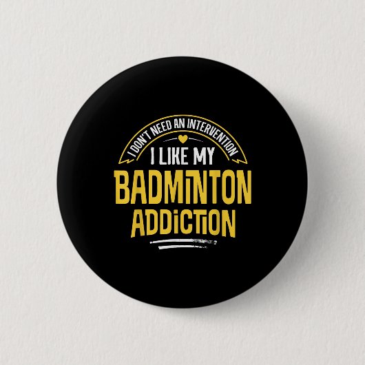 Lustiges Badminton-Geschenk - Ich mag meine Sucht Button (Vorderseite)