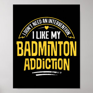 Lustiges Badminton-Geschenk - Ich mag meine Sucht Poster
