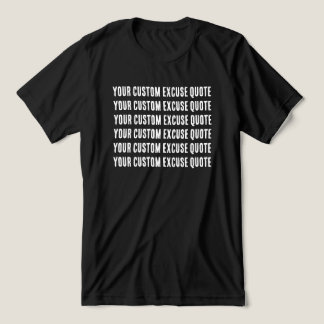 Lustiges benutzerdefiniertes Ausrede-Zitat Tri-Blend Shirt