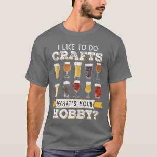 Lustiges Bier, ich mache gerne Handwerk. Was ist d T-Shirt