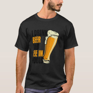 Lustiges Bier Pipi Schwimm Zitat Peinlich Sarkasti T-Shirt