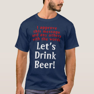 Lustiges Bier Trinken Zitat T-Shirt