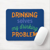 Lustiges Bier-Zitat: Trinken löst Trinkproblem Mousepad (Mit Mouse)
