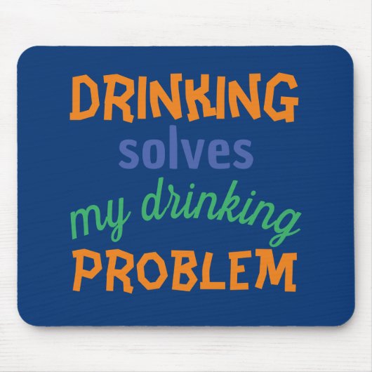 Lustiges Bier-Zitat: Trinken löst Trinkproblem Mousepad (Vorne)