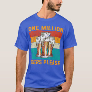 Lustiges Biertrinken-Meme Eine Million Bier bitte T-Shirt