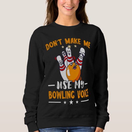 Lustiges Bowling Bowling-Mannschaft Bowling Stimme Sweatshirt (Vorderseite)