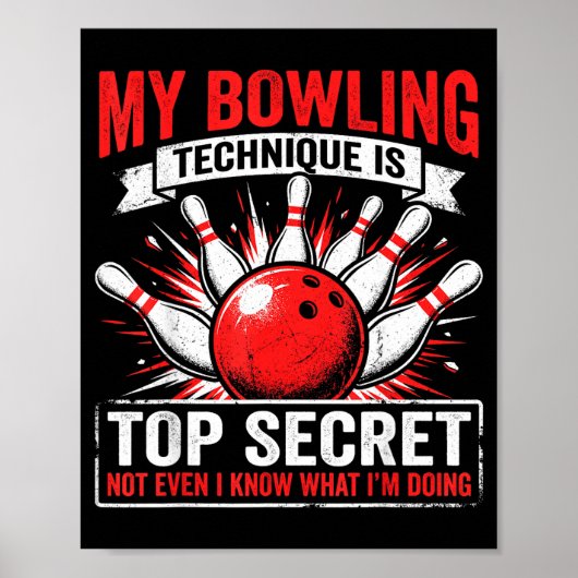 Lustiges Bowling mein Bowling-Technik ist top secr Poster (Vorne)