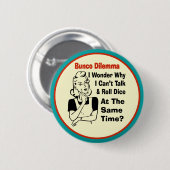 Lustiges Bunco Dilemma mit Retro Frau Button (Vorne & Hinten)