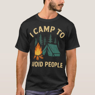 Lustiges Camping Ich campiere, um Menschen zu verm T-Shirt