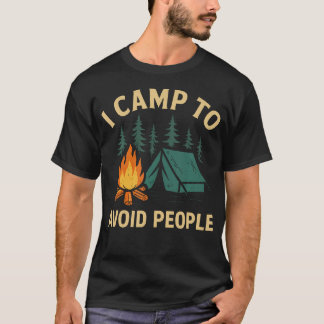 Lustiges Camping Ich campiere, um Menschen zu verm T-Shirt