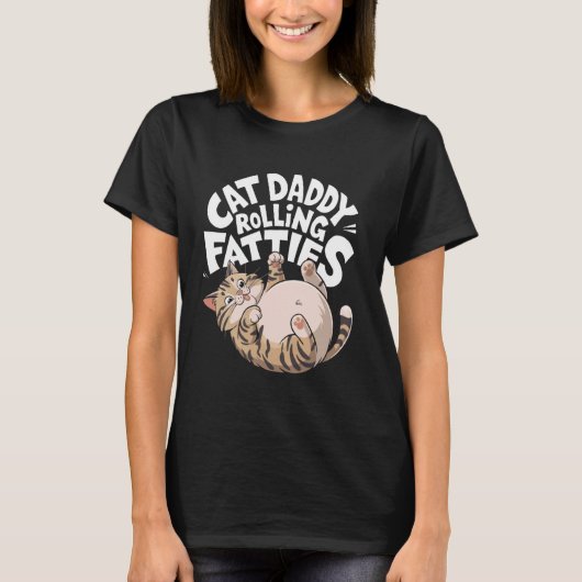 Lustiges Cat Daddy-Design mit rollenden Dickwanste T-Shirt (Vorderseite)