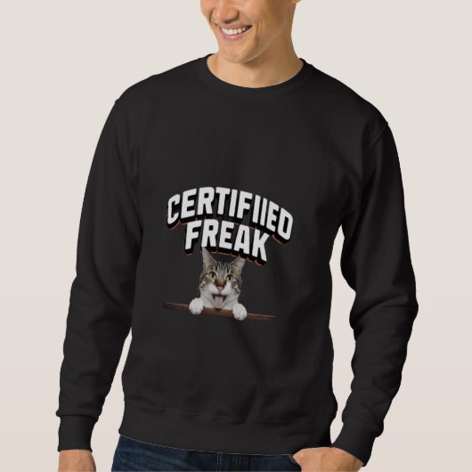 lustiges Cat meme Certified Freak Funny Cat Meme Sweatshirt (Vorderseite)
