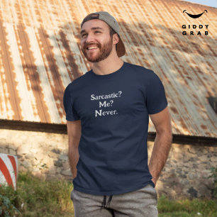 Lustiges Charakterzitat Sarkastisch? Ich? Niemals. T-Shirt