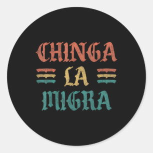 Lustiges Chinga La Migra-Shirt für Männer Frauen Runder Aufkleber