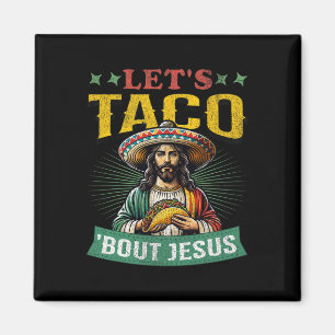 Lustiges Cinco De Mayo Lasst uns über Jesus Mexika Magnet