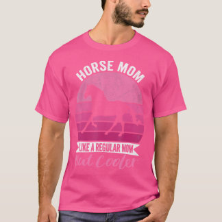 Lustiges Cooles Pferd Mutter Zitat Pferd Reiten Pf T-Shirt
