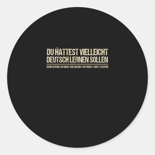 lustiges deutsches Sprichwort Runder Aufkleber (Vorderseite)