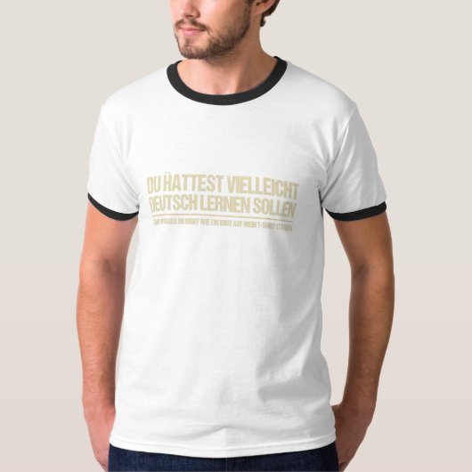 lustiges deutsches Sprichwort T-Shirt (Vorderseite)
