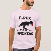 Lustiges Diabetes-Zitat - T-Rex aß mein T-Shirt (Vorderseite)