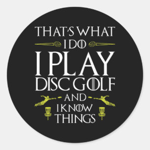 Lustiges Disc-Golf-T-Shirt That's What I Do I Play Runder Aufkleber