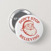 Lustiges "Don't Stop Believing" Retro-Weihnachtsma Button (Vorne & Hinten)