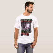 Lustiges Dubstep brap sarkastischer DUBSTEP T-Shirt (Vorne ganz)