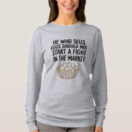 Lustiges Eier-Verkäufer-Sprichwort T-Shirt