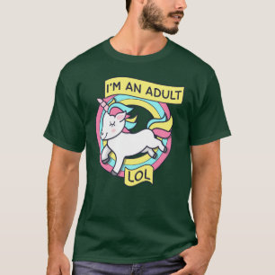 Lustiges Einhorn Ich bin ein Erwachsener LOL Gesch T-Shirt