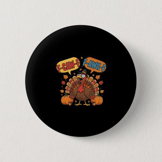 Lustiges Erntedankfest Truthahn Meme F-caw-f F-awk Button (Vorderseite)