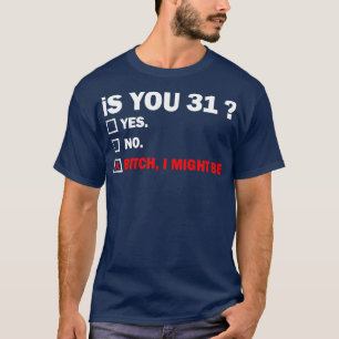 Lustiges Erwachsenengeschenk zum 31. Geburtstag 3 T-Shirt
