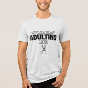 Lustiges Erwachsenwerden-Leben-Müdes-Kaffee-Motto Tri-Blend Shirt