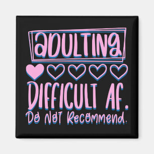 Lustiges Erwachsenwerden Schwierig AF Würde ich ni Magnet