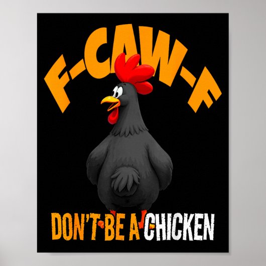 Lustiges F-caw-f Don't Be A Chicken Fcawf Schwarze Poster (Vorne)