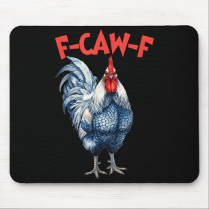 Lustiges f-caw-f Huhn fcawf Hahn Meme Mousepad