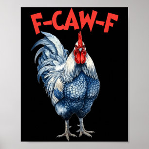 Lustiges f-caw-f Huhn fcawf Huhn Hahn Meme Poster