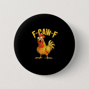 Lustiges F-Caw-F Huhn – Hilarisches Krähe-Grafik-H Button