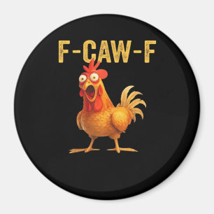 Lustiges F-Caw-F Huhn Kreatives Casual Magnet