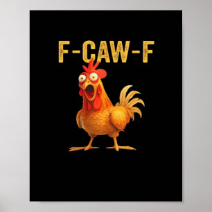 Lustiges F-Caw-F Huhn Kreatives Casual Poster