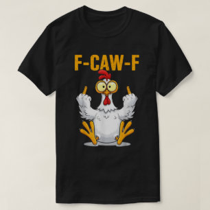 Lustiges F-Caw-F-Hühnchen-Meme-Design T-Shirt