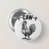 Lustiges F-caw-f Hühner-Grafik Sarkastischer Vogel Button (Vorne & Hinten)