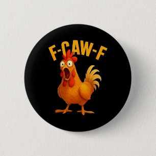 Lustiges F-caw-f Hühner Humor Farm Tier T-Shirt Button