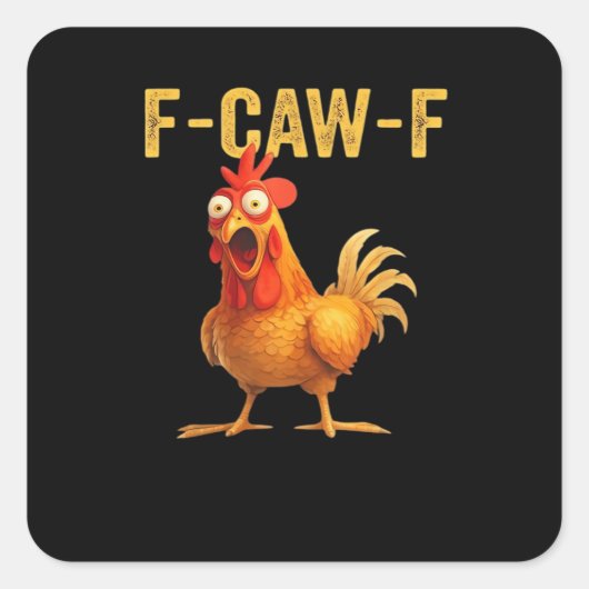 Lustiges F Caw F Hühner Kreatives Casual Design Quadratischer Aufkleber (Vorderseite)