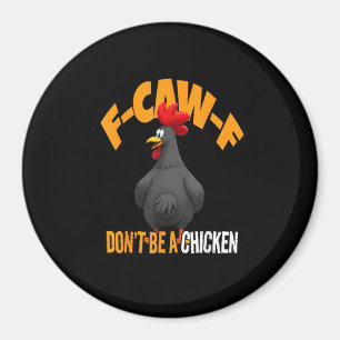 Lustiges F-Caw-F Kein Huhn F-Caw-F Hahn Magnet