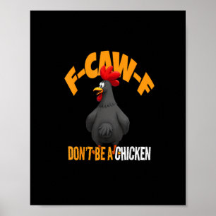 Lustiges F-Caw-F Kein Huhn F-Caw-F Hahn Poster