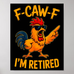 Lustiges F-caw-f Rentner-Huhn-Tierruhestand für  Poster