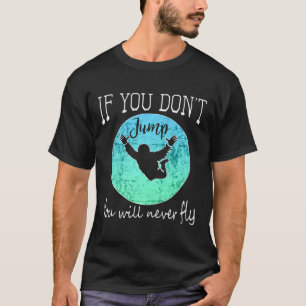 Lustiges Fallschirmspringer-Design Wenn du nicht s T-Shirt