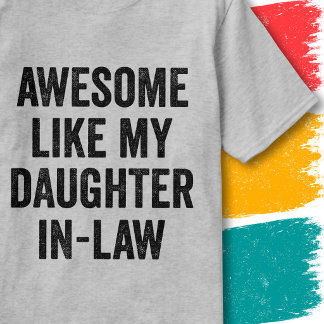 Lustiges Familienzitat Großartig wie meine Schwieg T-Shirt