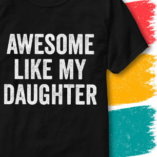 Lustiges Familienzitat Großartig wie meine Tochter T-Shirt